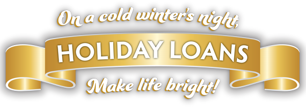 make life bright with a holiday loan